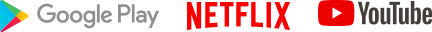 Google Play, Netflix, YouTube
